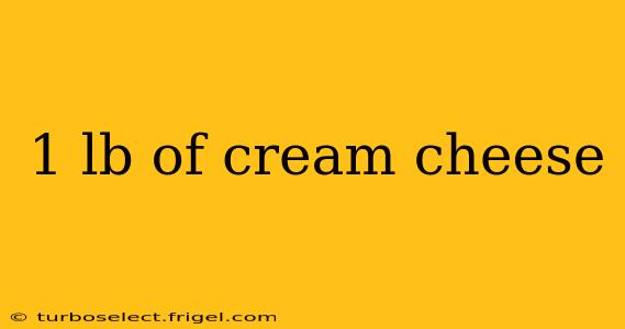 1 lb of cream cheese