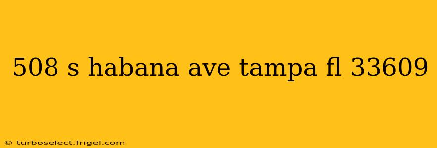 508 s habana ave tampa fl 33609