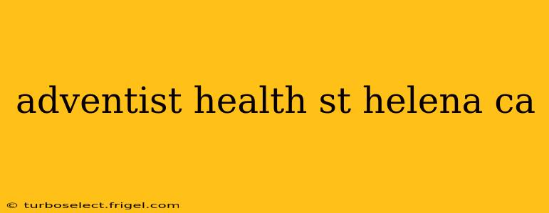 adventist health st helena ca