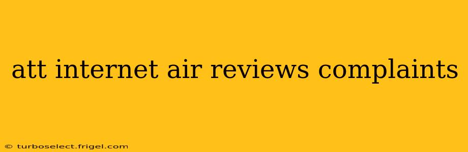 att internet air reviews complaints