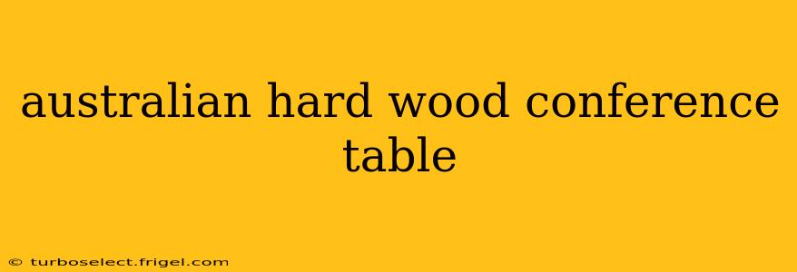 australian hard wood conference table