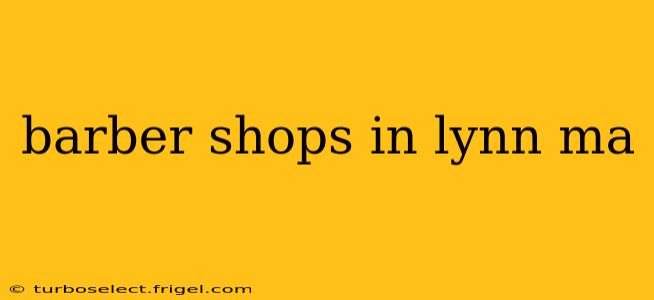 barber shops in lynn ma