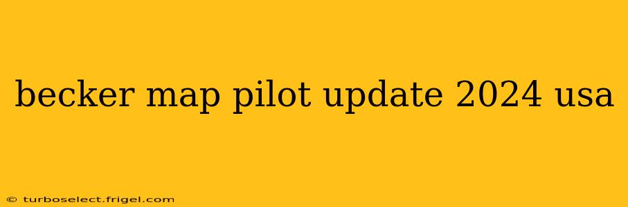 becker map pilot update 2024 usa
