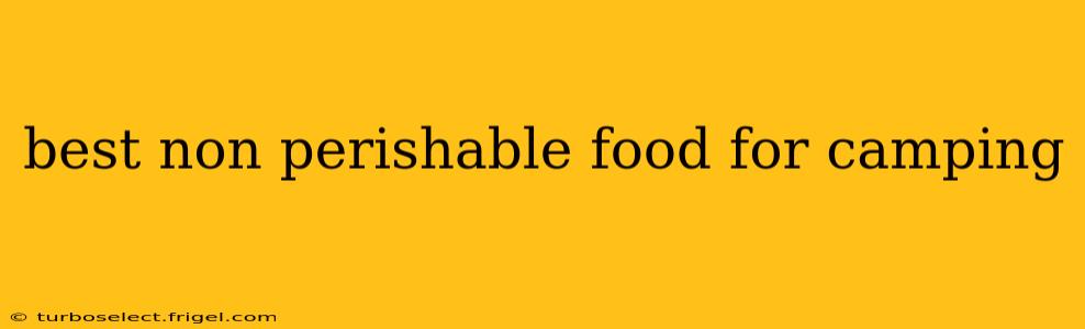 best non perishable food for camping
