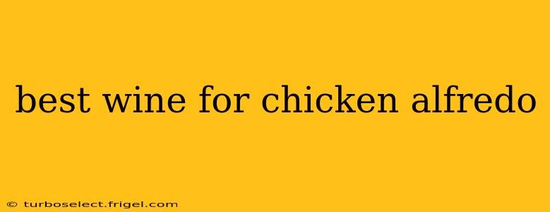 best wine for chicken alfredo