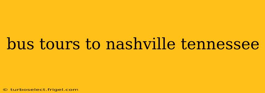 bus tours to nashville tennessee