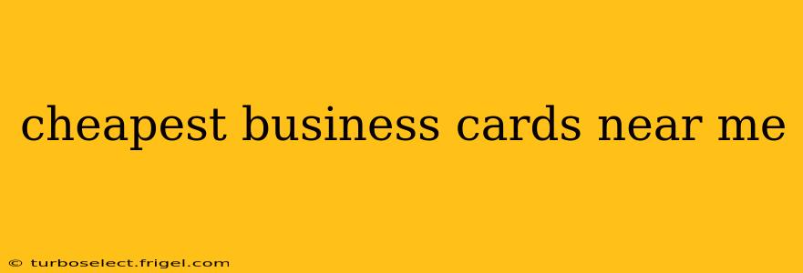 cheapest business cards near me