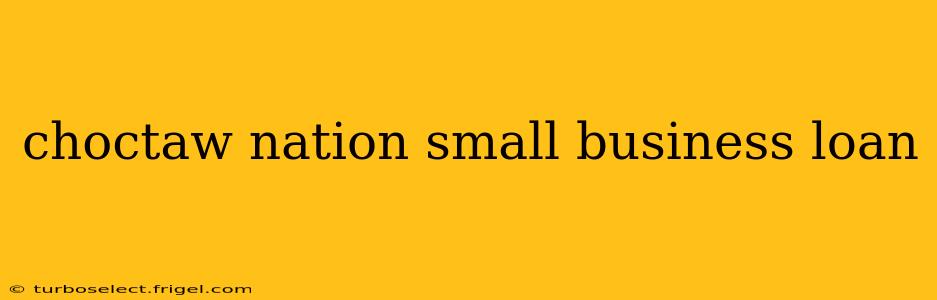 choctaw nation small business loan