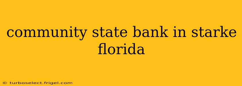 community state bank in starke florida