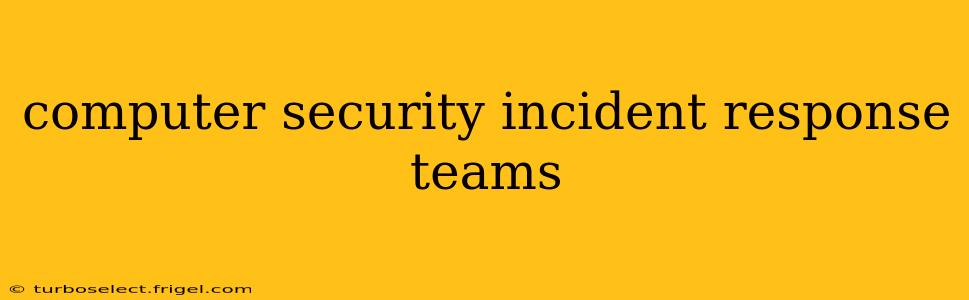 computer security incident response teams