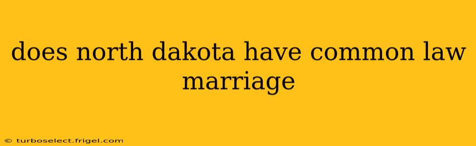 does north dakota have common law marriage