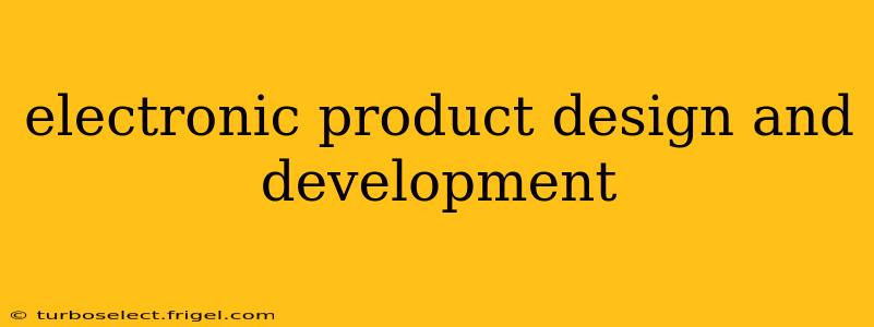 electronic product design and development