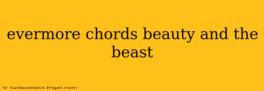 evermore chords beauty and the beast