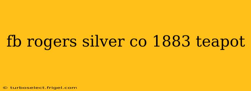fb rogers silver co 1883 teapot