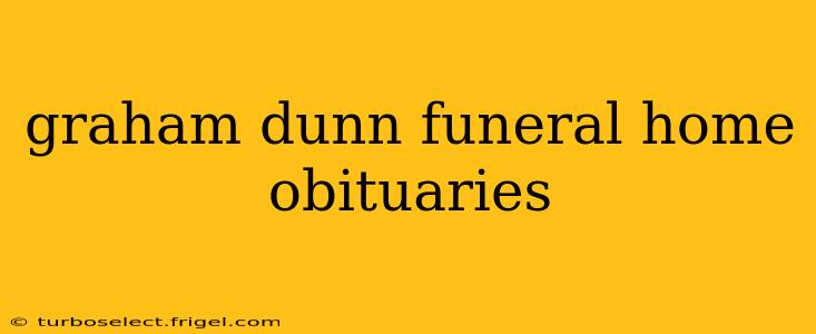 graham dunn funeral home obituaries