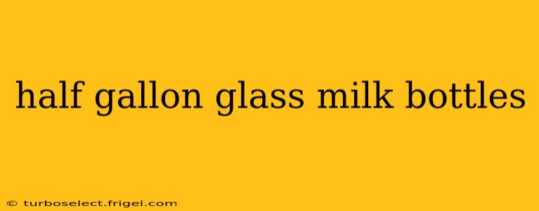 half gallon glass milk bottles