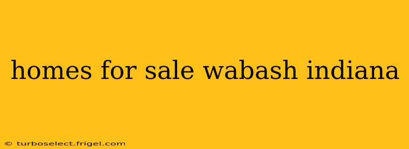 homes for sale wabash indiana