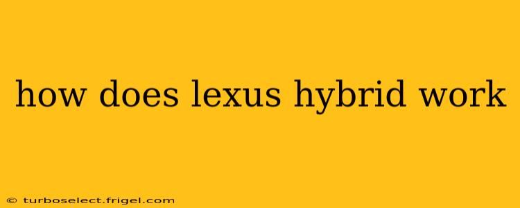 how does lexus hybrid work