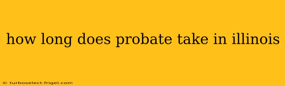 how long does probate take in illinois
