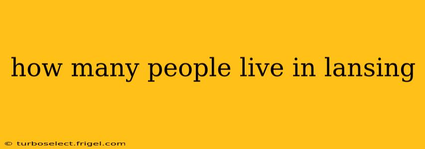 how many people live in lansing