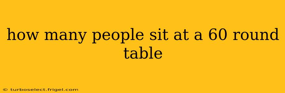 how many people sit at a 60 round table