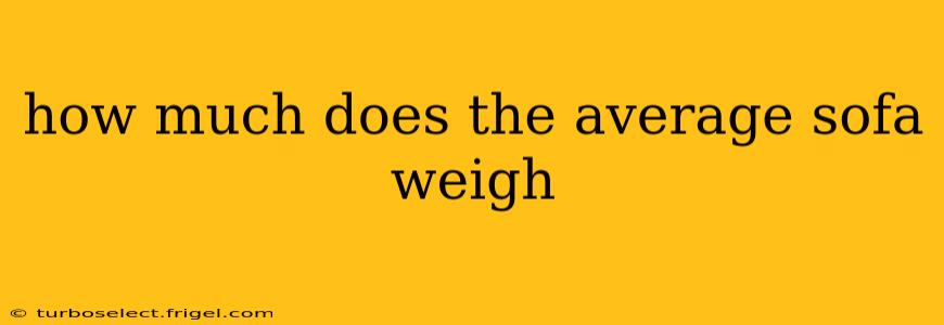 how much does the average sofa weigh
