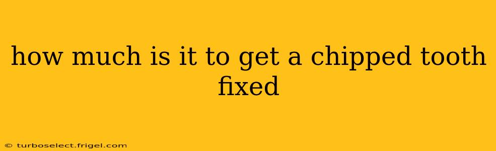 how much is it to get a chipped tooth fixed
