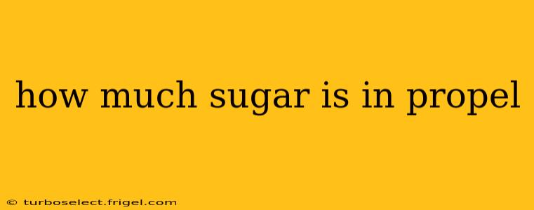 how much sugar is in propel