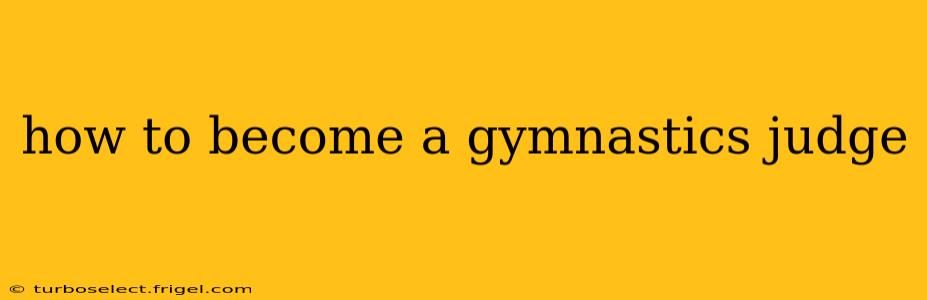how to become a gymnastics judge