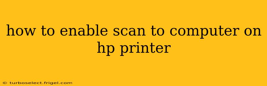how to enable scan to computer on hp printer