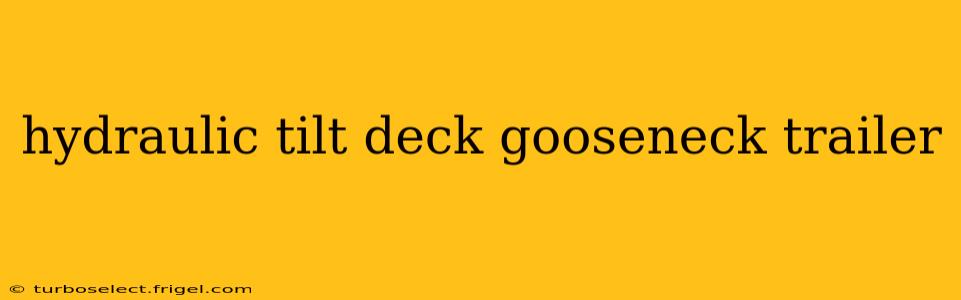 hydraulic tilt deck gooseneck trailer
