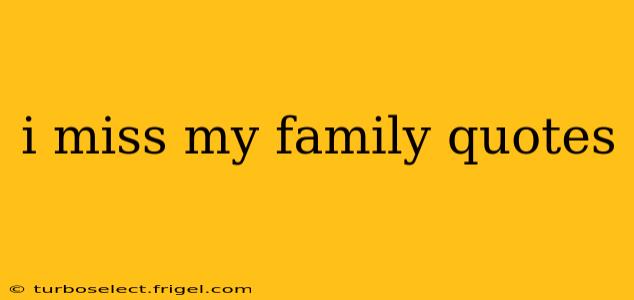 i miss my family quotes