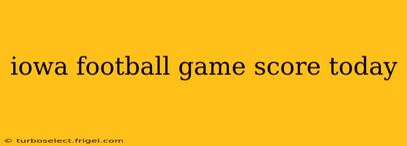 iowa football game score today