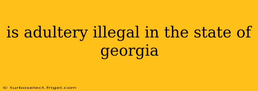 is adultery illegal in the state of georgia