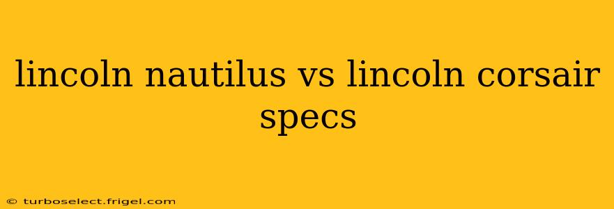 lincoln nautilus vs lincoln corsair specs