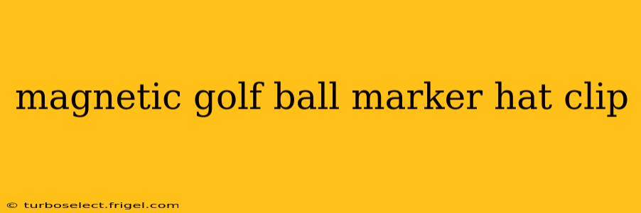 magnetic golf ball marker hat clip