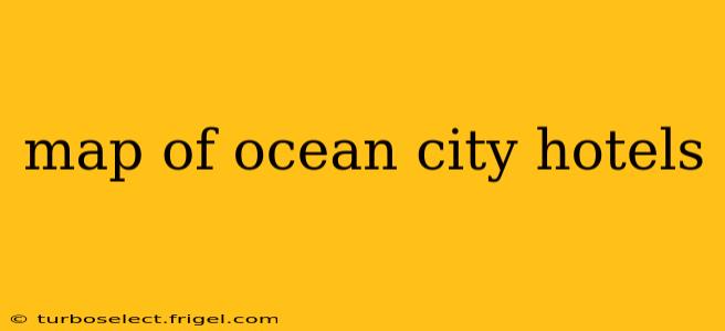 map of ocean city hotels