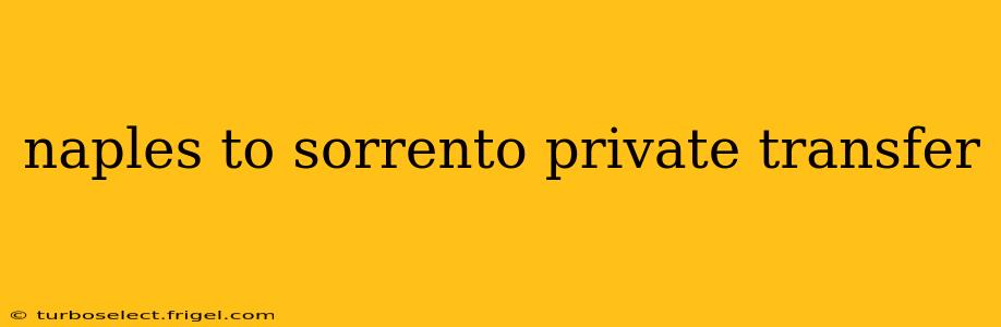 naples to sorrento private transfer