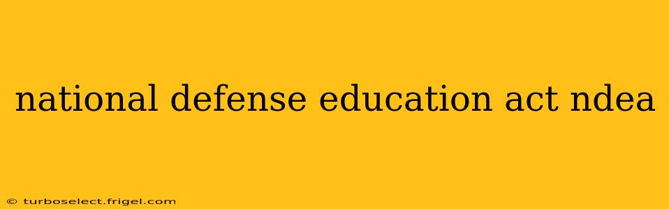 national defense education act ndea