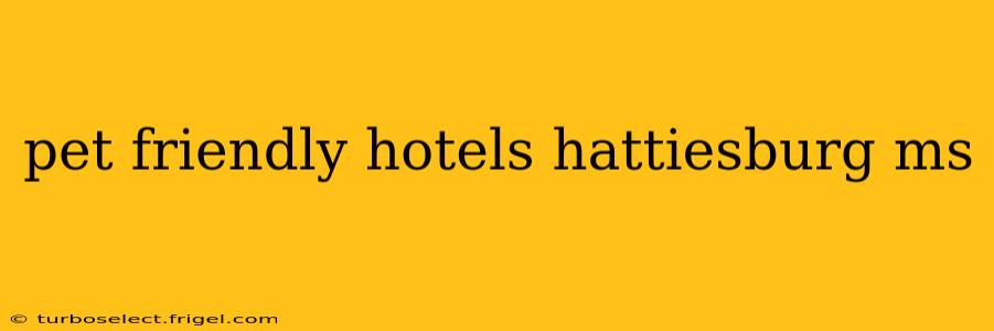 pet friendly hotels hattiesburg ms