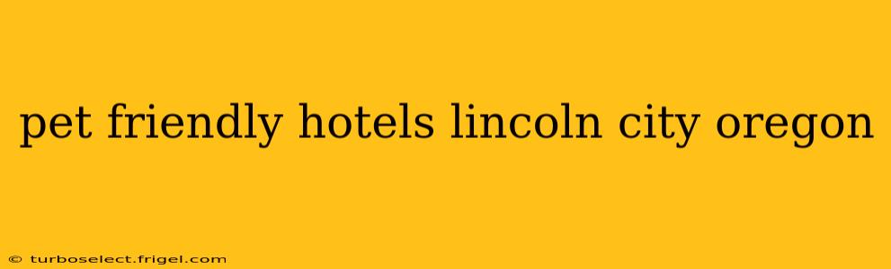 pet friendly hotels lincoln city oregon