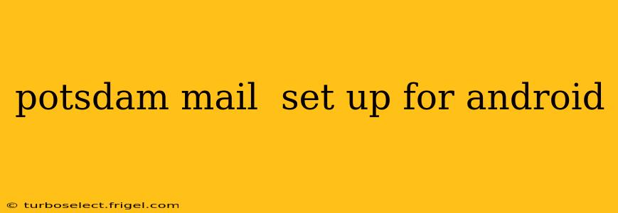 potsdam mail  set up for android