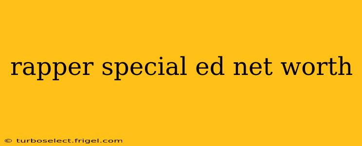 rapper special ed net worth