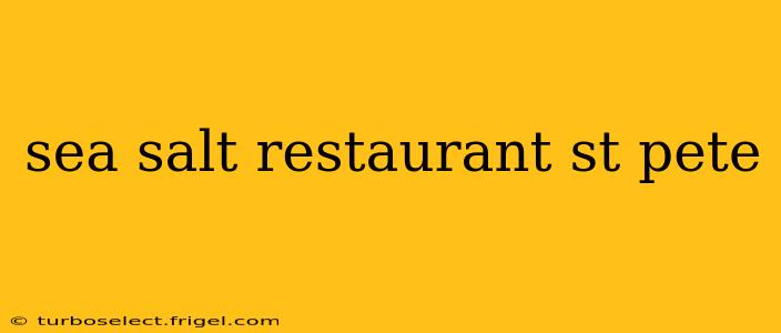 sea salt restaurant st pete