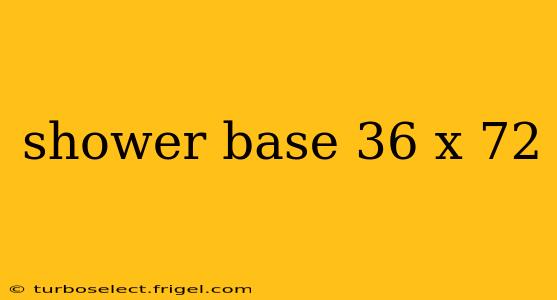 shower base 36 x 72