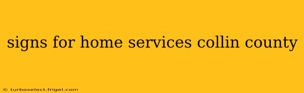 signs for home services collin county