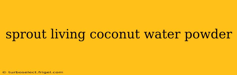 sprout living coconut water powder