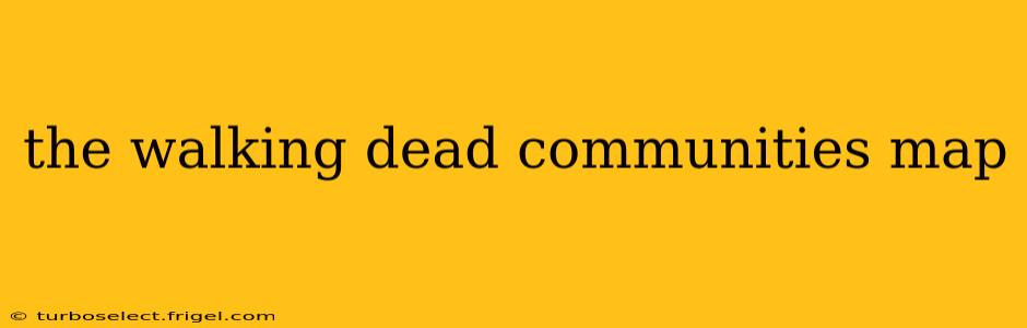 the walking dead communities map