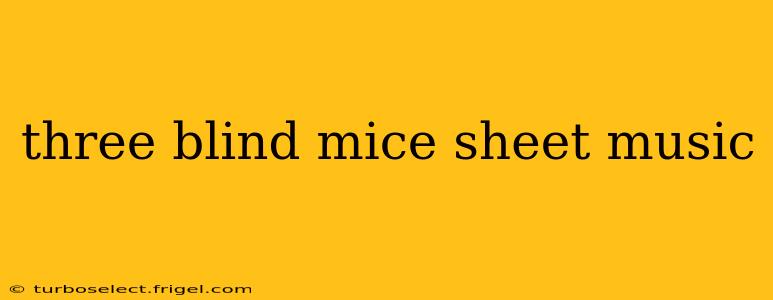 three blind mice sheet music