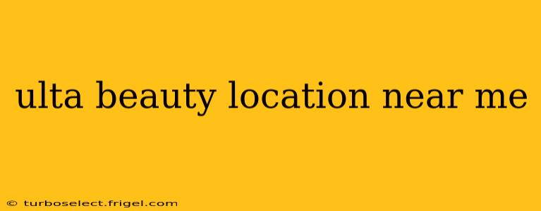ulta beauty location near me